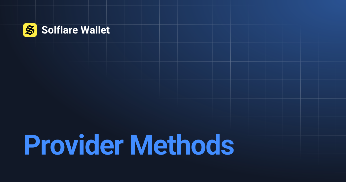 Provider Methods | Solflare Wallet