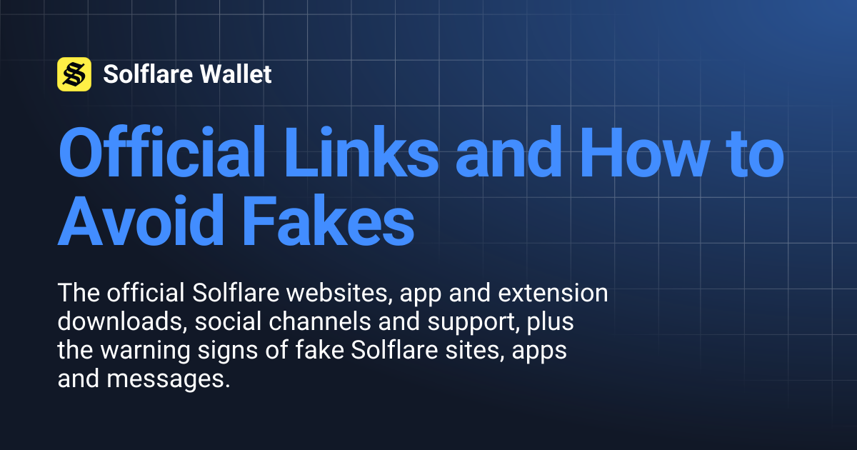 Official Links and How to Avoid Fakes | Solflare Wallet